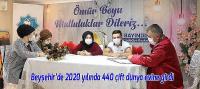 Beyşehir’de 2020 yılında 440 çift dünya evine girdi