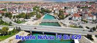Beyşehir Nüfusu 599 Kişi Artarak 79 Bin 629 Oldu