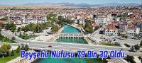 Beyşehir Nüfusu Bin 340 Kişi Artarak 79 Bin 30 Oldu