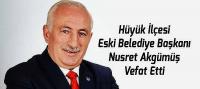 Hüyük Eski Belediye Başkanı Akgümüş Vefat Etti