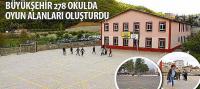 Büyükşehir 278 Okulda Oyun Alanları Oluşturdu
