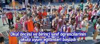 Okul öncesi ve birinci sınıf öğrencilerinin okula uyum eğitimleri başladı