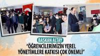 Başkan Altay, “Öğrencilerimizin Yerel Yönetimlere Katkısı Çok Önemli”