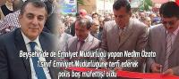 Beyşehir’de de Emniyet Müdürlüğü yapan Nedim Özata 1.sınıf Emniyet Müdürlüğüne terfi ederek polis baş müfettişi oldu