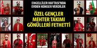 Özel Gençler Mehter Takımı Gönülleri Fethetti