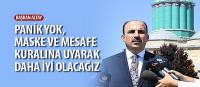 Panik Yok, Maske ve Mesafe Kuralına Uyarak Daha İyi Olacağız