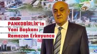 PANKOBİRLİK’in yeni başkanı Ramazan Erkoyuncu oldu