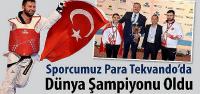 Sporcumuz Para Tekvando’da Dünya Şampiyonu Oldu