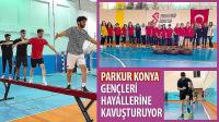 'Parkur Konya' Gençleri Hayallerine Kavuşturuyor
