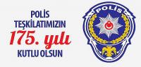 Polis Teşkilatımızın 175. Yılı Kutlu Olsun