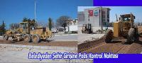 Belediyeden Şehir Girişine Polis Kontrol Noktası