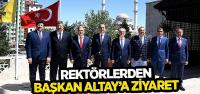 Rektörlerden Başkan Altay’a Ziyaret