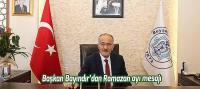 Başkan Bayındır’dan Ramazan ayı mesajı
