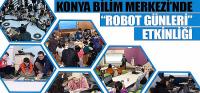 Konya Bilim Merkezi’nde “Robot Günleri” Etkinliği