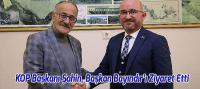 Kop Başkanı Şahin’den Başkan Bayındır’a Ziyaret