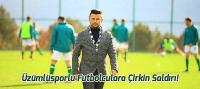 Üzümlüsporlu Futbolculara Çirkin Saldırı!
