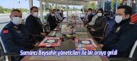Samancı Beyşehir yöneticileri ile bir araya geldi