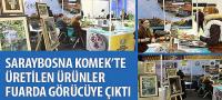 Saraybosna KOMEK’te Üretilen Ürünler Fuarda Görücüye Çıktı