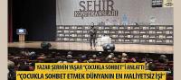 Şehir Konferanslarında Çocukla Sohbet Etmenin Önemi Anlatıldı