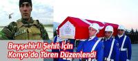 Beyşehirli Şehit İçin Konya'da Tören Düzenlendi