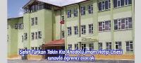 Şehit Türkan Tekin Kız Anadolu İHL sınavla öğrenci alacak