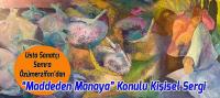 'Maddeden Manaya' Konulu Kişisel Sergi