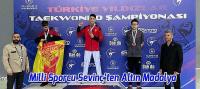 Milli Sporcu Sevinç’ten Altın Madalya