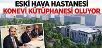 Eski Hava Hastanesi Konevi Kütüphanesi Oluyor