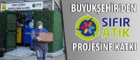 Büyükşehir’den Sıfır Atık Projesine Katkı