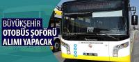 Büyükşehir, Otobüs Şoförü Alımı Yapacak