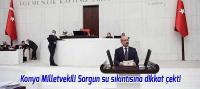 Konya Milletvekili Sorgun su sıkıntısına dikkat çekti
