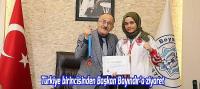 Türkiye birincisinden Başkan Bayındır’a ziyaret