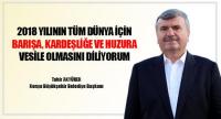  2018 Yılı Tüm Dünya İçin Kardeşliğe ve Huzura Vesile Olsun