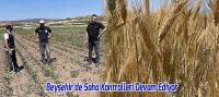 Beyşehir’de Çiftçi Ziyaretleri ve Saha Kontrolleri Devam Ediyor