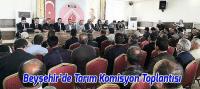 Beyşehir’de Tarım Komisyon Toplantısı