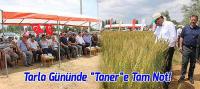 Tarla Gününde 'Taner'e Üreticilerden Tam Not!
