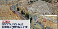 Başkan Altay: “Tatköy Yolu’nda Sıcak Asfalt Çalışması Başlattık.”