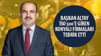 Başkan Altay İSO 500’e Giren Konyalı Firmaları Tebrik Etti