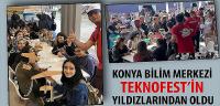 Konya Bilim Merkezi TEKNOFEST’in Yıldızlarından Oldu