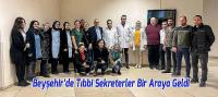 Beyşehir Devlet Hastanesi'nde Tıbbi Sekreterler Bir Araya Geldi