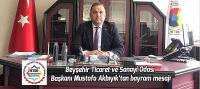 Beyşehir Ticaret ve Sanayi Odası Başkanı Mustafa Akbıyık’tan bayram mesajı