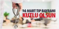 14 Mart Tıp Bayramı Kutlu Olsun
