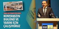Altay: Konyamızın Bugünü ve Yarını İçin Çalışıyoruz