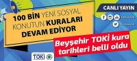 Beyşehir TOKİ kura tarihleri belli oldu