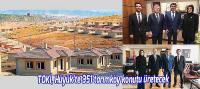 TOKİ, Hüyük’te 351 tarımköy konutu üretecek