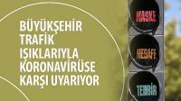 Büyükşehir Trafik Işıklarıyla Koronavirüse Karşı Uyarıyor