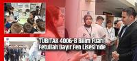 TÜBİTAK 4006-B Bilim Fuarı Fetullah Bayır Fen Lisesi’nde düzenlendi