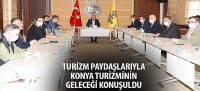 Turizm Paydaşlarıyla Konya Turizminin Geleceği Konuşuldu
