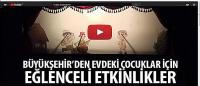 Büyükşehir’den Evdeki Çocuklar İçin Eğlenceli Etkinlikler