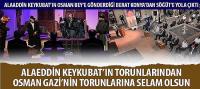 Alaaddin Keykubat’ın Osman Bey’e Gönderdiği Berat Konya’dan Söğüt’e Yola Çıktı